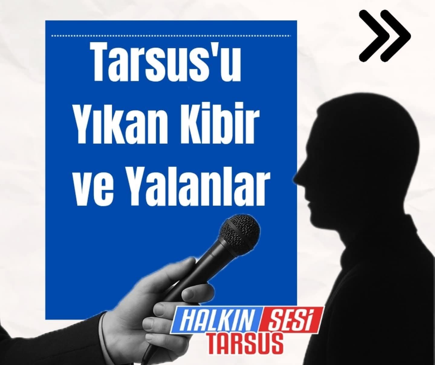 Tarsus’u Yıkan Kibir ve Yalanlar