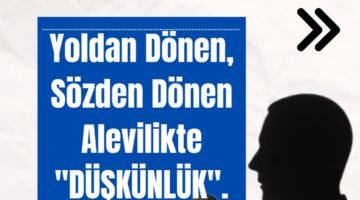 Yoldan Dönen, Sözden Dönen: Alevilikte Düşkünlük.