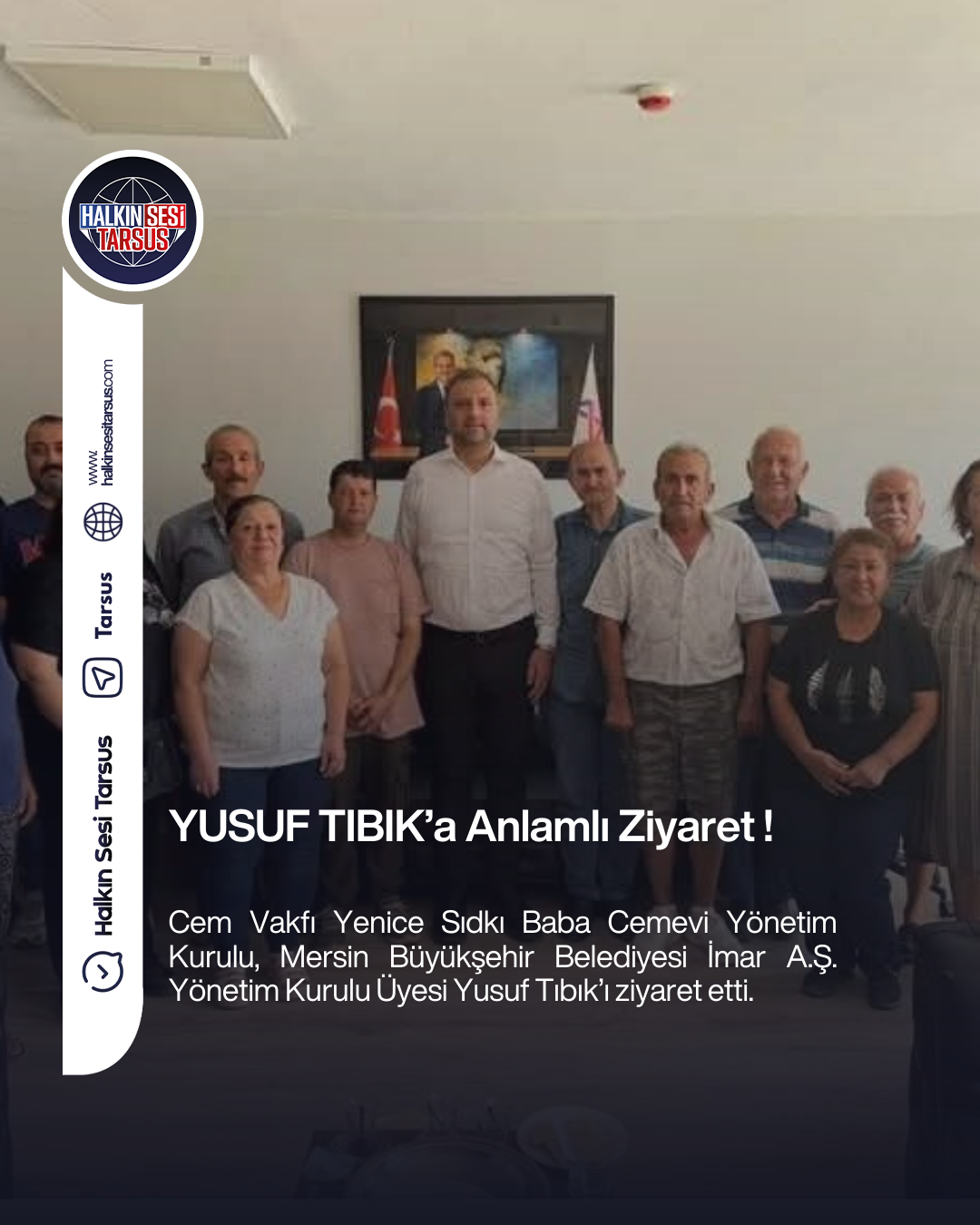 YUSUF TIBIK’a Anlamlı Ziyaret !