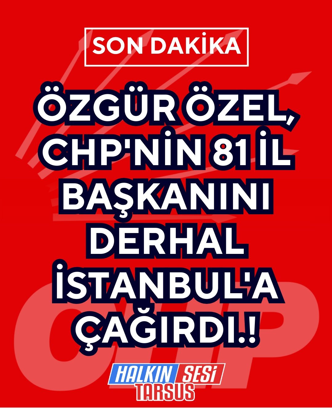 🔴#SONDAKİKA | Özgür Özel, CHP’nin 81 il başkanını derhal İstanbul’a çağırdı.
