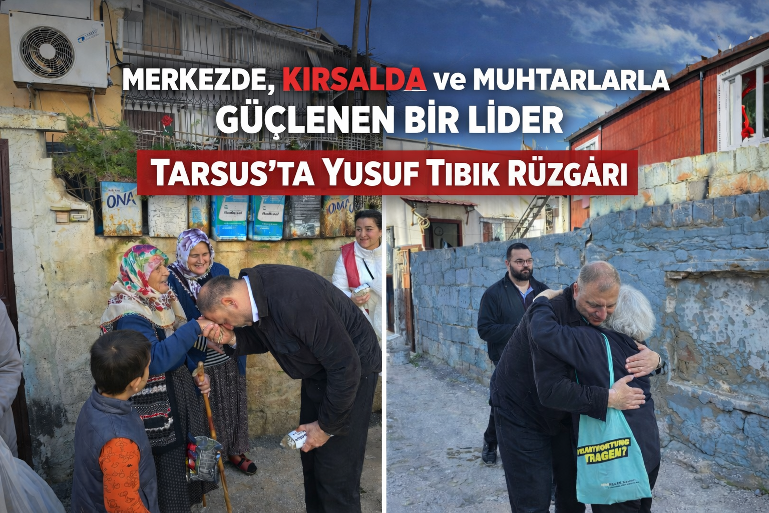 Merkezde, Kırsalda ve Muhtarlarla Güçlenen Bir Lider Tarsus’ta Yusuf Tıbık Rüzgârı