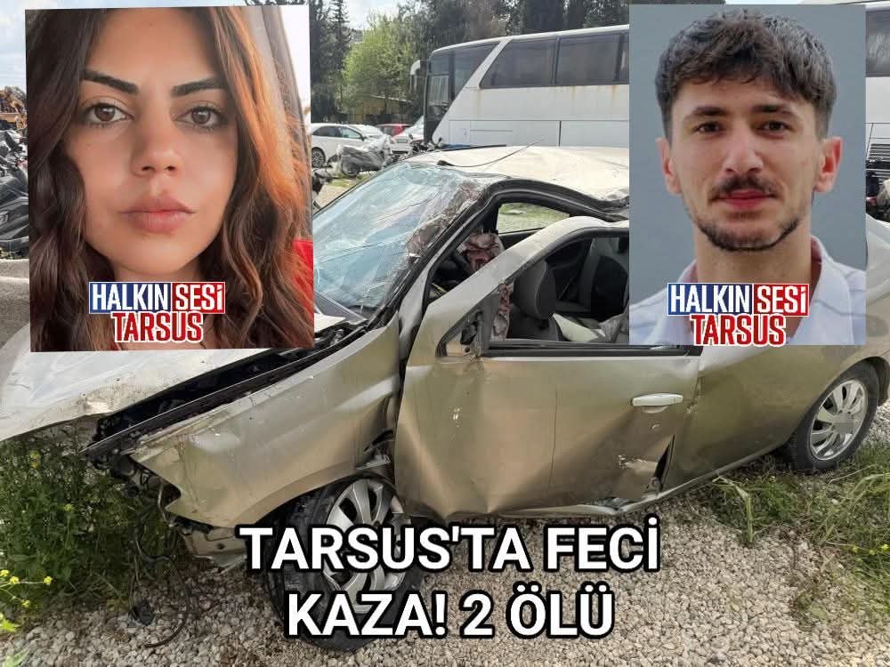 Tarsus’ta feci kaza: 2 ölü, 2 yaralı