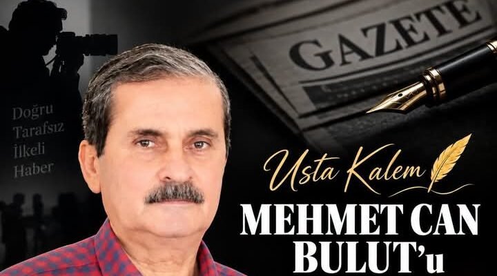 MEHMET CAN BULUT’u  Özlem ve Saygıyla Anıyoruz